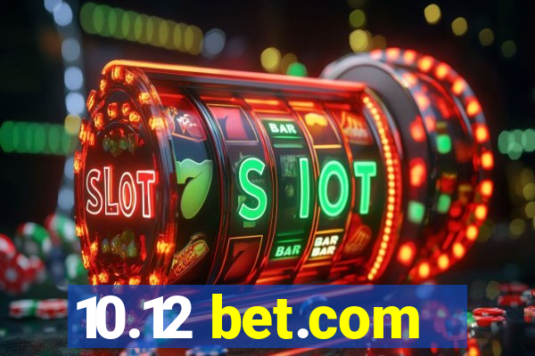 10.12 bet.com